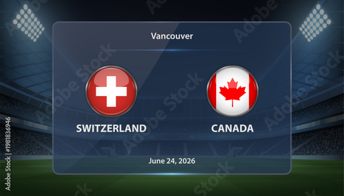 Switzerland vs Canada Soccer Match Scoreboard