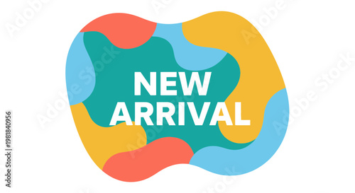 New Arrival announcement graphic with abstract colorful shapes and text