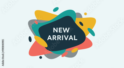 New Arrival Announcement with Abstract Shapes and Teal, Yellow, Coral Colors