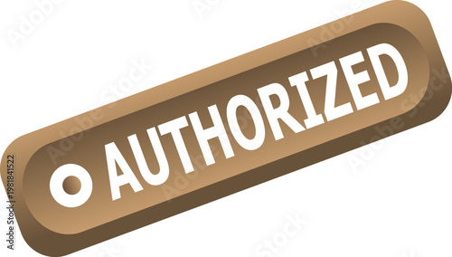 Authorized Stamp Label Brown Badge Approved Permission Tag Isolated white Background