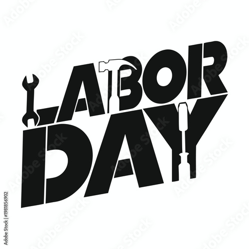 Labor Day Text Design Featuring Integrated Tools Like Hammer Wrench and Screwdriver holiday