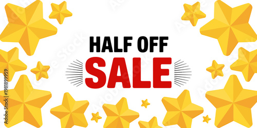 Golden starbursts surround bold red and black Half Off Sale text announcing a promotional event