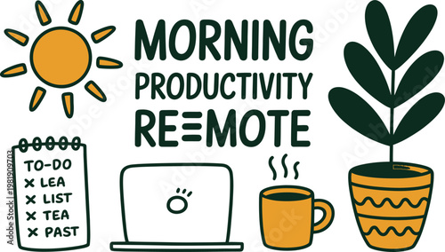 Morning productivity remote text with hand-drawn of a sun, to-do list, laptop, steaming coffee mug, and potted houseplant in a minimalist flat style
