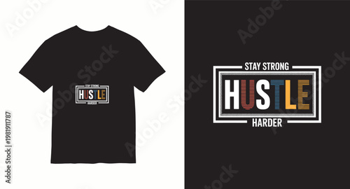 Stay strong hustle harder typography in geometric frame for t-shirt and motivation.