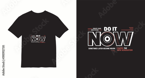Do it now create your own future leader t-shirt design typography.