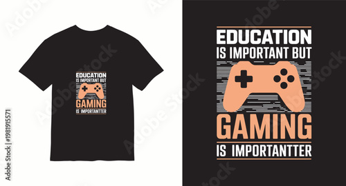 Education is important but gaming is importantter slogan with controller.