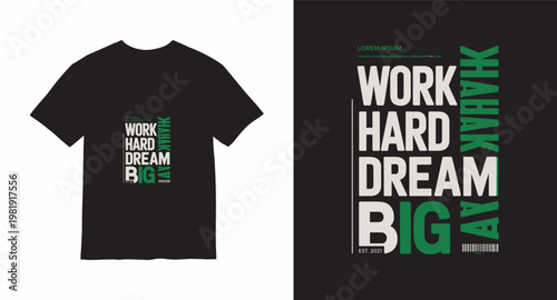 Work hard dream big typography t-shirt design with vertical text.