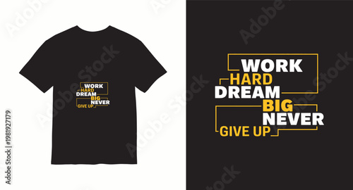 Work hard dream big never give up motivational quote.