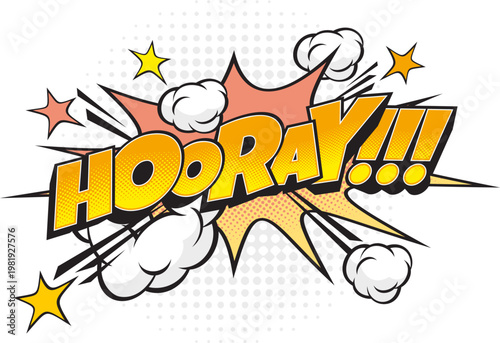 Cartoon retro hooray comic speech bubble. Text explosion label, comic cloud pop art vector effect. Exclamation speech balloon sticker or tag with orange typography, smoke clouds and flying stars