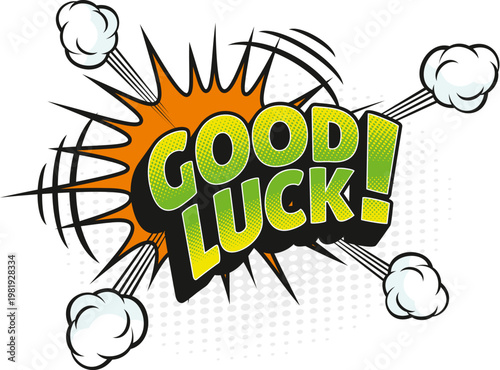 Cartoon vintage good luck comic speech bubble. Text bubble halftone label, comic balloon vector sticker. Expression explosion effect with green typography, dust or smoke cloud and bang effect spark