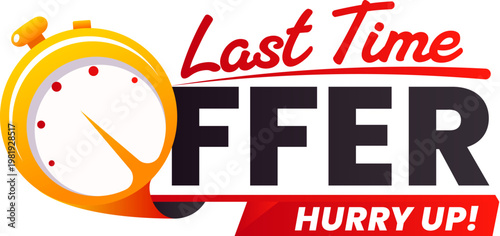 Last time sale, price offer timer tag. Limited time price off label, short period discount vector tag. Last time sale sticker or badge with stopwatch, black and red handwritten typography