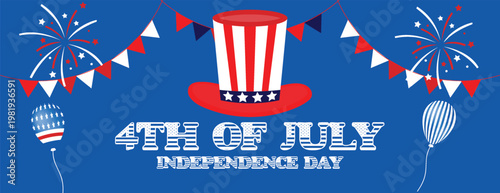 Patriotic fourth of july independence day celebration banner design with uncle sam hat fireworks balloons and bunting creating festive usa holiday banner design background , 4th of July Banner design