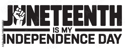 Juneteenth Independence Day Text with Raised Fist