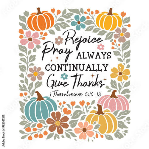 Rejoice Always Pray Continually Give Thanks Shirt, Boho Christian Fall Pumpkin Shirt, Boho Floral Christian Clipart, Bible Verse Autumn Shirt, Faith Harvest Graphic