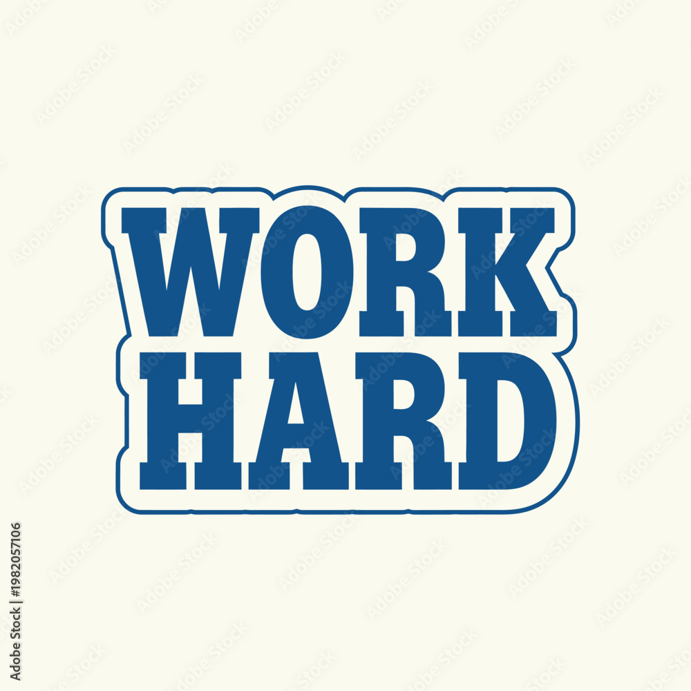 Fototapeta premium A motivational sticker with the words 'WORK HARD' in blue letters sticker