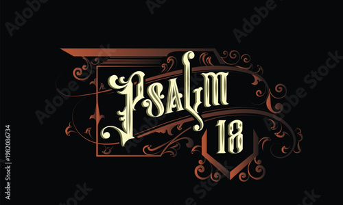 PSALM 18 lettering custom style design