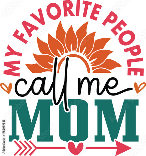 My Favorite People Call Me Mom