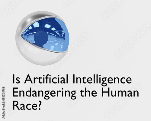 Is Artificial Intelligence Endangering the Human Race? concept