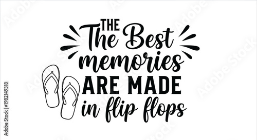 A stylish illustration of flip flops and text saying best memories are made in flip flops