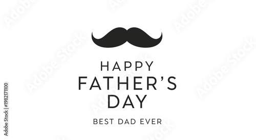 Happy Father's Day best dad ever graphic with black mustache on white background