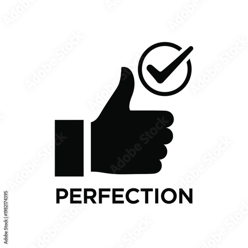 A black silhouette of a hand giving a thumbs up with a checkmark above it labeled perfection high quality professional