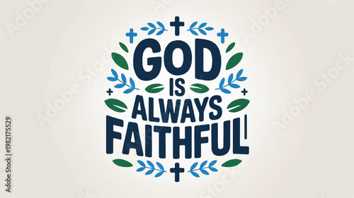 Faithful religious phrase with cross and leaves is always depicted