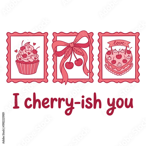 I cherish you cupcake heart cake and cherries graphic with frame, cherries