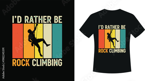 Rock Climbing T-Shirt Design Featuring “I’d Rather Be Rock Climbing” Quote with Climber Silhouette and Retro Vintage Adventure Stripe Background
