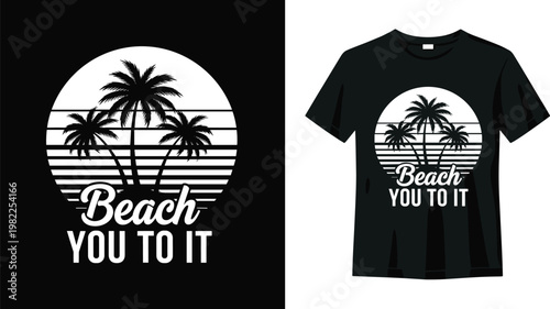 Beach you to it summer vacation t-shirt design with retro circular sunset and palm tree silhouettes vector illustration for holiday apparel