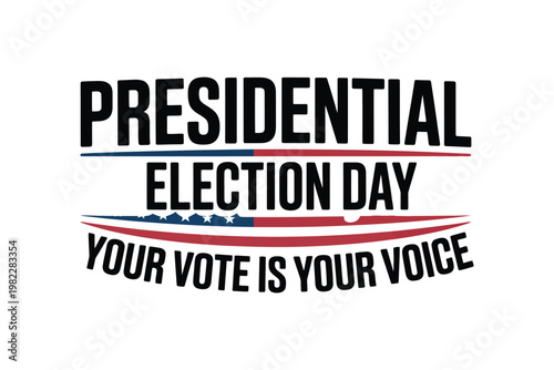 A graphic design promoting voting in a presidential election with the phrase 'Your vote is your voice'