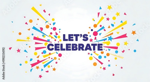 Flat illustration of confetti burst, text “Let’s Celebrate”