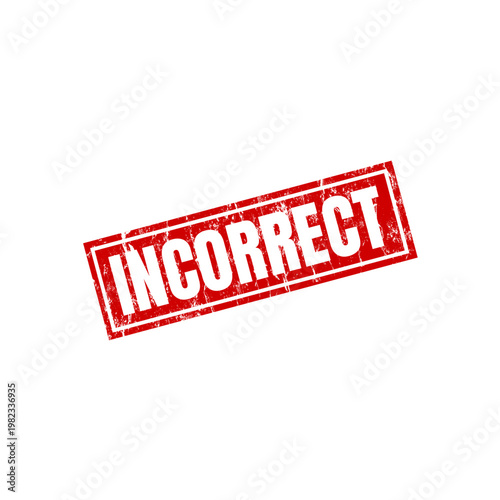 Incorrect rubber stamp with grunge effect - vector illustration