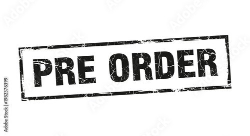 A black rectangular grunge rubber stamp with the bold text "PRE ORDER"
