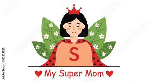 Flat Vector Illustration of Superhero Mom with Crown and Cape for Mothers Day Celebration Greeting Card