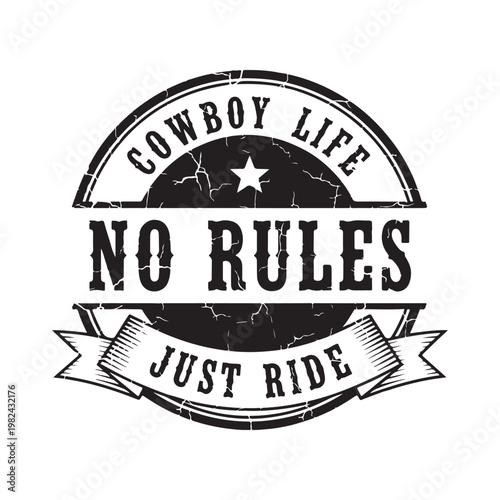 Black and white cowboy life no rules just ride vintage style logo isolated on white background