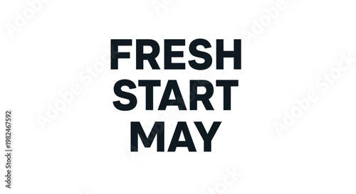 Fresh Start May Text - New Beginnings, Motivation, and Opportunity