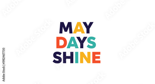 May Days Shine text graphic with colorful letters on white background