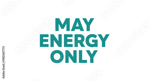 MAY ENERGY ONLY text, blue lettering on white background, concept of power and electricity supply