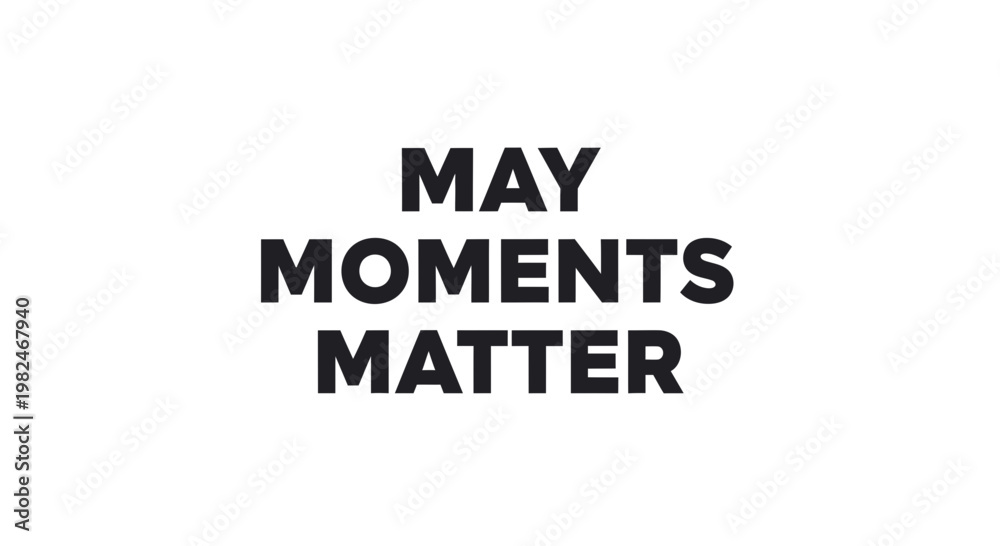 Obraz premium May Moments Matter Bold Typography White Background