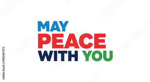 May Peace With You Text - Hope, Harmony, Serenity, Goodwill