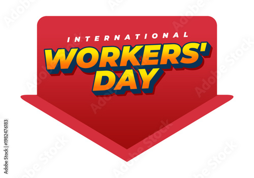 Bold red arrow label with vibrant yellow 3d text reading workers day and small international header, flat graphic style
