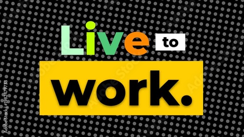 Colorful typographic animation Live to work for gym workout and fitness inspiration and lifestyle motivation. Gym motivation words