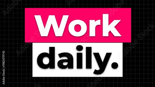 Work daily typographic graphic for gym workout and fitness motivation with a rhythmic shifting effect. Fitness motivation quote