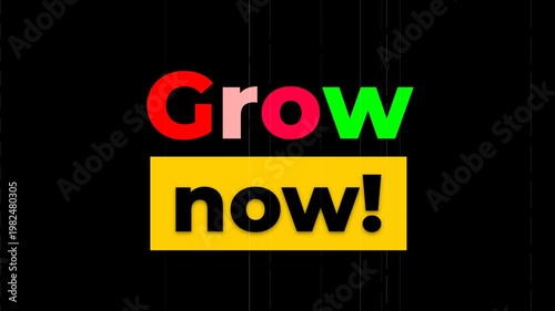 Colorful Grow now animated text on a black background for gym workout and fitness motivation. Fitness motivation words