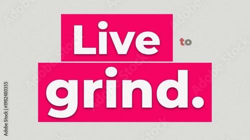 Animated motivational quote Live to grind in pink boxes on a gray background perfect for gym workout fitness. Gym motivation words