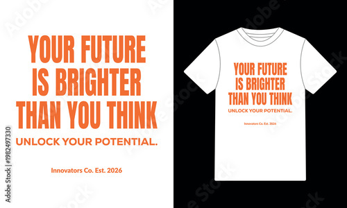 Your Future Is Brighter Than You Think: Unlock Your Potential T-Shirt Design