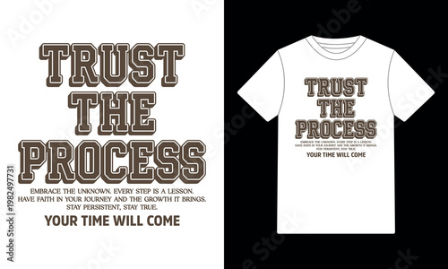 Trust The Process, Your Time Will Come Typography T-Shirt Design