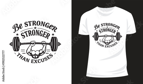 Stronger Than Your Excuses Fitness Motivation Quote T Shirt Graphic Design