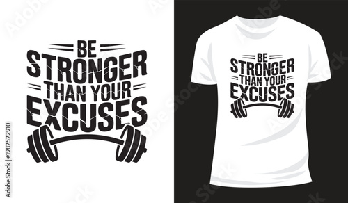 Workout Motivation Be Stronger Than Your Excuses Vintage Gym T Shirt Design