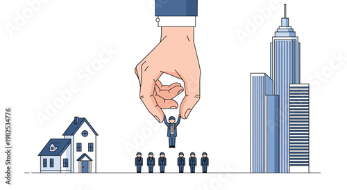 Giant hand reaches down to pick up a small businessman from a group set between a small suburban house and a large modern skyscraper in a conceptual art.